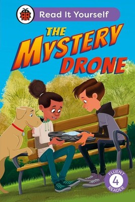 The Mystery Drone: Read It Yourself -Level 4 Fluent Reader by Ladybird Hardcover