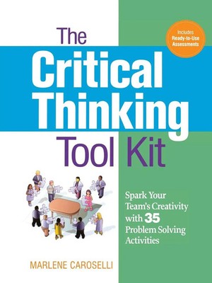 The Critical Thinking Toolkit Marlene Caroselli Taschenbuch Englisch 2013 AMACOM