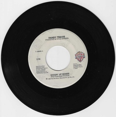 RANDY TRAVIS 7'' 45 DIGGIN' UP BONES / THERE'LL ALWAYS BE A HONKY TONK SOMEWHERE