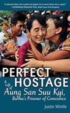 Perfect Hostage : A Life of Aung San Suu Kyi, Burma's Prisoner of