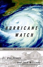 Hurricane Watch: Forecasting the Deadliest Storms on Earth by Williams, Jack,She