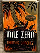 Thomas Sanchez / MILE ZERO Signed 1st Edition 1989