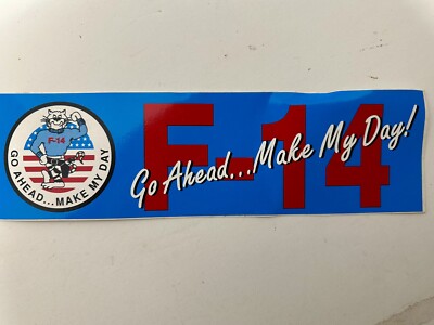 NEW F-14  MAKE MY DAY!  STICKER W/TOMCAT 3 1/4 x 11  OUTSIDE APPLICATION 