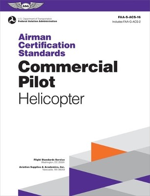 Airman Certification Standards: Commercial Pilot - Helicopter (202 (Taschenbuch)
