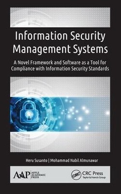 Information Security Management Systems: A Novel Framework and Software as a Too