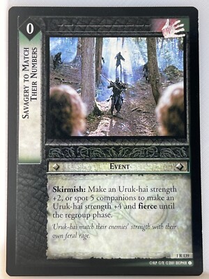 LORD OF THE RINGS TCG FELLOWSHIP 1R139 SAVAGERY TO MATCH THEIR NUMBERS lp