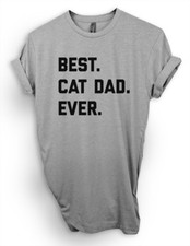 Best Cat Dad Ever T-Shirt, Gift For Cat Fathers Day Shirt, Cat Lover Tee