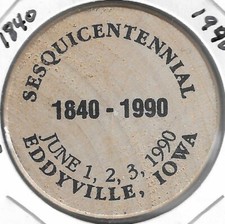 1840-1990, Eddyville, Iowa Sesquicentennial, Token, Covered Wagon Wooden Nickel