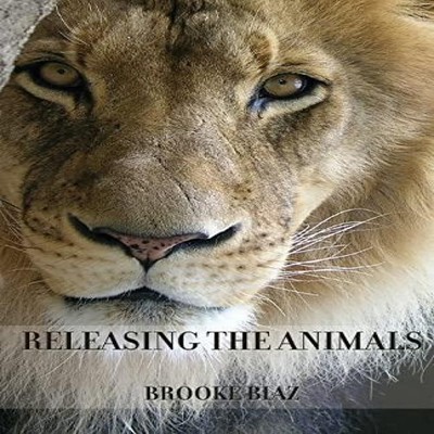 Releasing the Animals Brooke Biaz Paperback Parlor Press