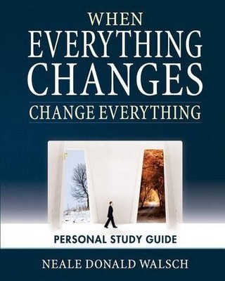 Neale Donald Walsch When Everything Changes, Change Everything (Taschenbuch)