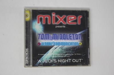 Mixer Presents Tom Middleton Global Communication a Jedi's Night Out CD
