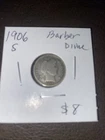 1906 S Barber Dime. $8