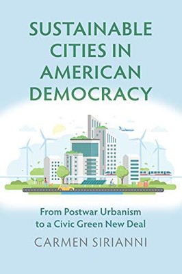 Sustainable Cities in American Demo..., Carmen Sirianni