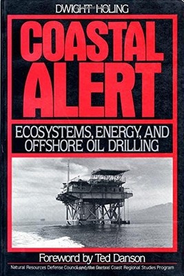 COASTAL ALERT: ENERGY ECOSYSTEMS AND OFFSHORE OIL DRILLING By Natural Resources