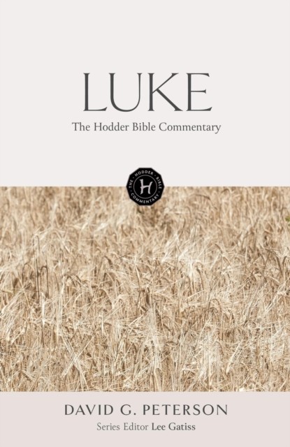 The Hodder Bible Commentary: Luke by David Peterson Hardback NEW - Image 3