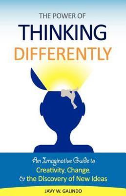 The Power of Thinking Differently: An imaginative guide to creativity,...