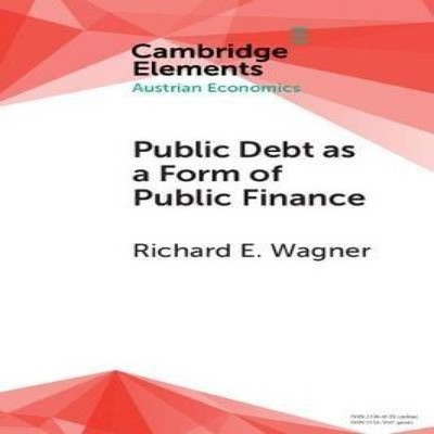 Public Debt as a Form of Public Finance Richard E. Wagner Paperba