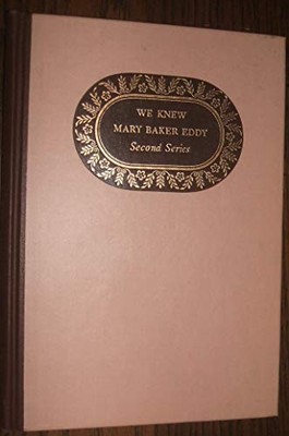 We knew Mary Baker Eddy