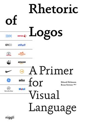 Rhetoric of Logos: A Primer for Visual Language - Paperback NEW Eduard Helmann