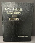 Confederate Long Arms and Pistols: A Pictorial Study | 1st Edition | 1978