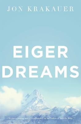 Eiger Dreams, Krakauer, Jon,  Paperback