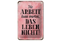 Blechschild Spruch 12X18 Cm Arbeit Kann Warten Leben Nicht Deko Schild