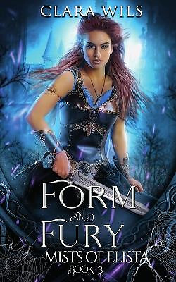 Form and Fury: An Epic Fantasy Reverse Harem By Clara Wils - New Copy - 97819...