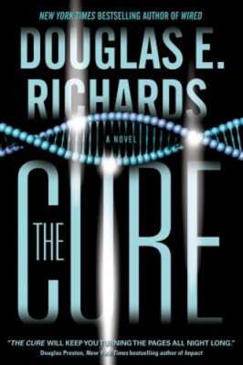 The Cure by Douglas E Richards: Used