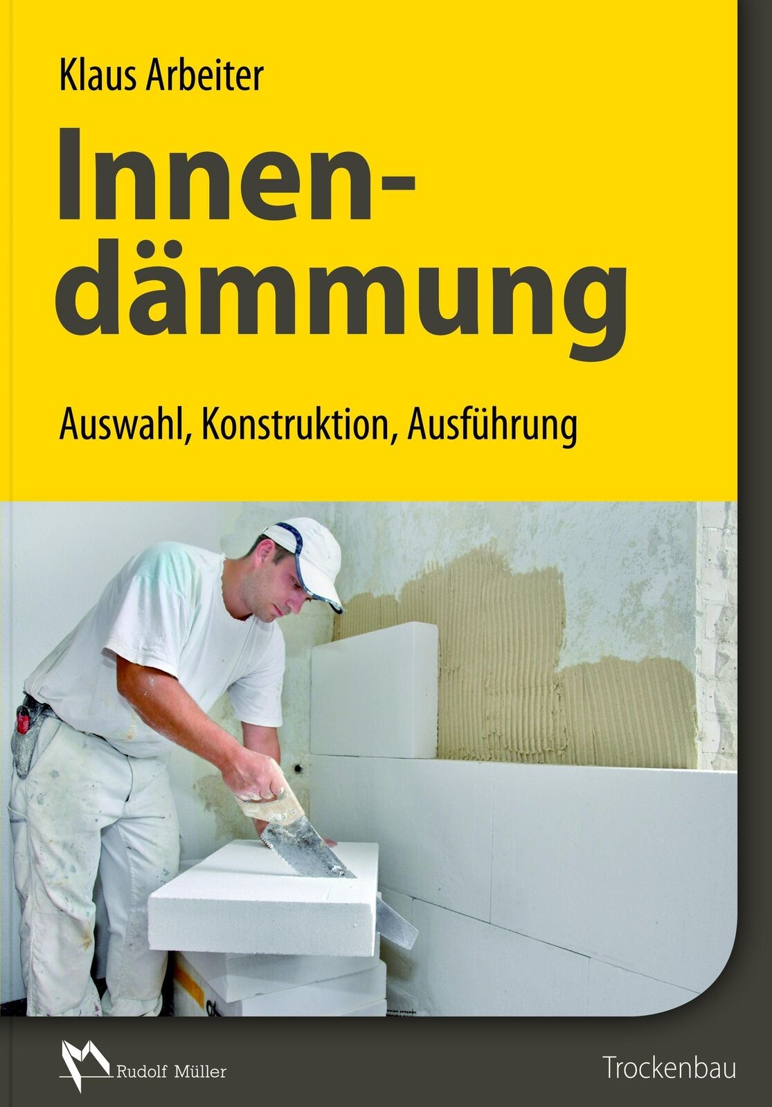 Innendämmung | Klaus Arbeiter | Auswahl, Konstruktion, Ausführung | Buch | 2014 - Klaus Arbeiter