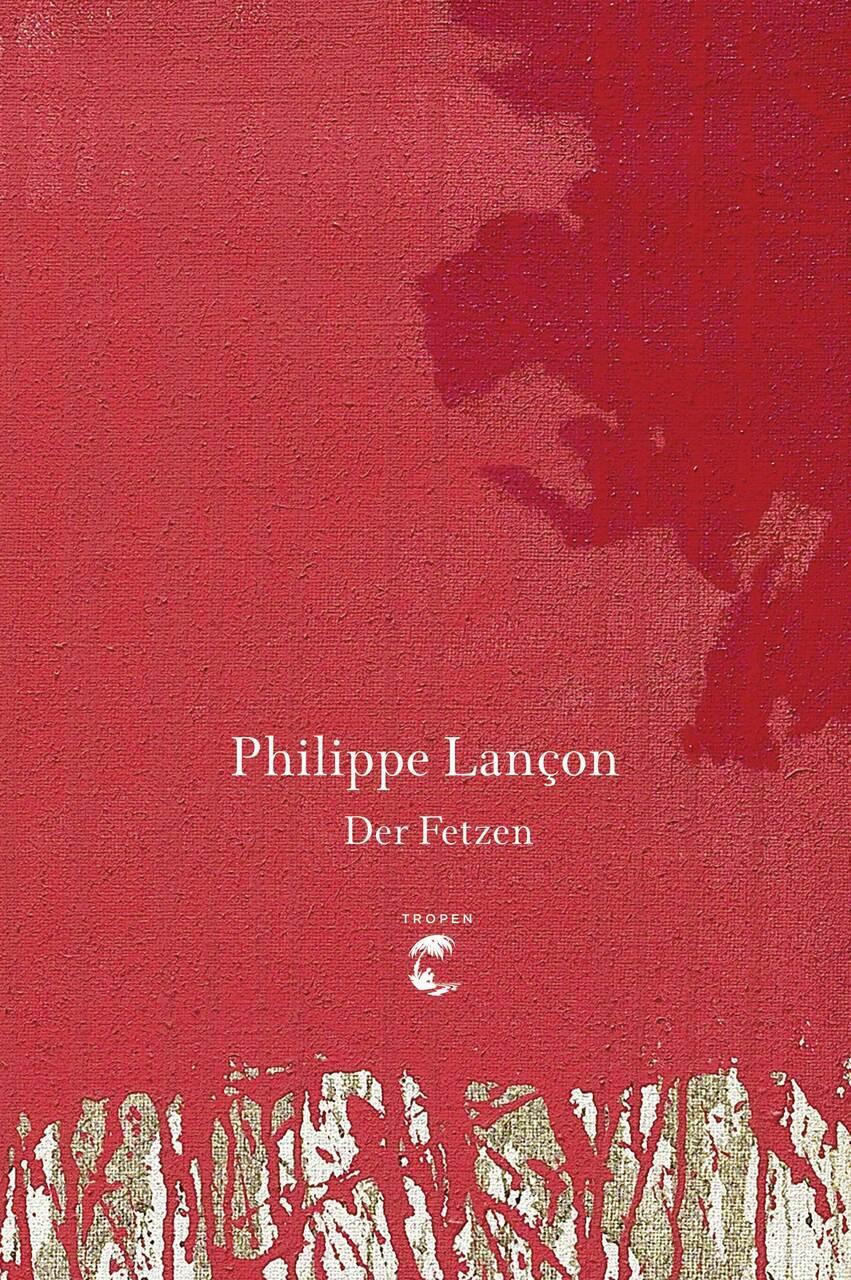 Philippe Lançon / Der Fetzen9783608504231