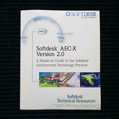 Softdesk AEC-X Version 2.0: Hands on Guide to Softdesk Architectural Technology