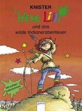 Hexe Lilli und das wilde Indianerabenteuer: Mit echten Indianertricks, Knister