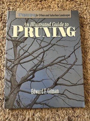 Trees for Urban and Suburban Landscapes: An Illustrated Guide to Pruning