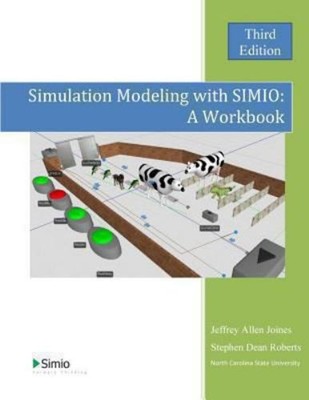 Simulation Modeling with Simio: a Workbook : Third Edition Paperb