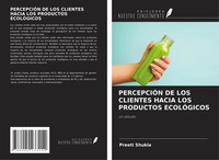 Preeti Shukla | PercepciÓN DE LOS Clientes Hacia LOS Productos EcolÓGicos | Buch