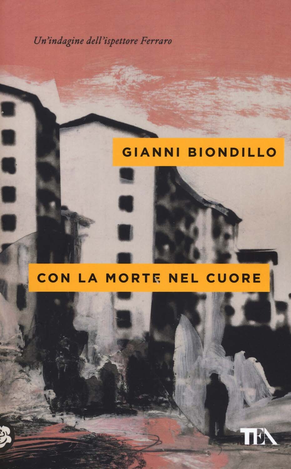 Libri Gianni Biondillo - Con La Morte Nel Cuore
