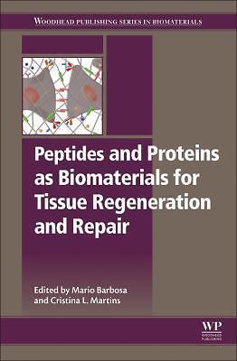 Peptides and Proteins as Biomaterials for Tissue Regeneration and Repair Barbosa