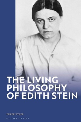 The Living Philosophy of Edith Stein by Dr Peter Tyler Paperback Book
