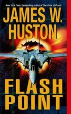 Flash Point - Mass Market Paperback By Huston, James W - GOOD