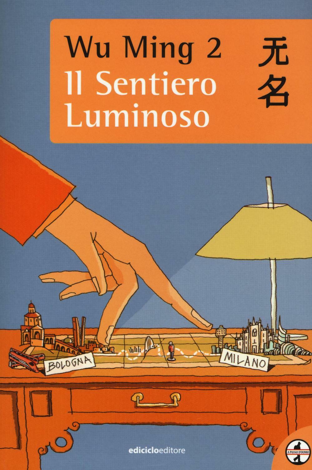 Il sentiero luminoso - Wu Ming 2