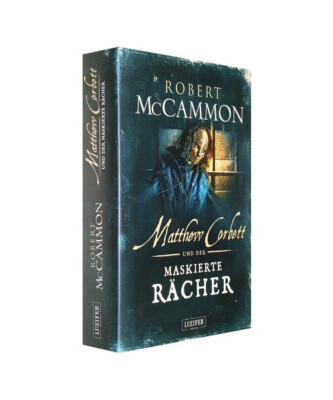 MATTHEW CORBETT und der maskierte Rächer: Historischer Thriller, Robert McCammo
