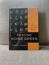 Reading Koine Greek : An Introduction and Int...