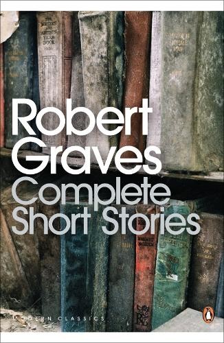 Complete Short Stories by Robert Graves, Lucia Graves - 9780141189451