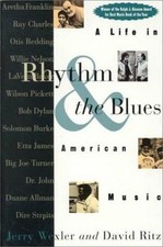 Rhythm and the Blues : A Life in American Music by Jerry Wexler and David...