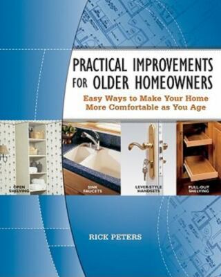 Practical Improvements for Older Homeowners: Easy Ways to Make Your Home More ..