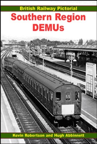 British Railway Pictorial Southern Region DEMUs,Kevin Robertson