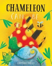 Chameleon Can Be by Farías, Carolina