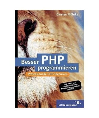 Besser PHP programmieren. Mit CD-ROM.: Professionelle Programmiertechniken für 