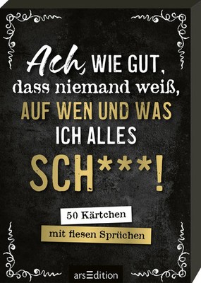 Ach, wie gut, dass niemand weiß, auf wen und was ich alles sch ! Taschenbuch