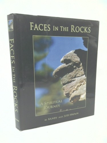 Faces in the Rocks... Un voyage spirituel. (1ère édition) par Randy et Judy Brown - Photo 1 sur 3